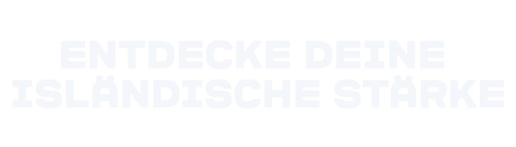Entdecke deine isländische Stärke